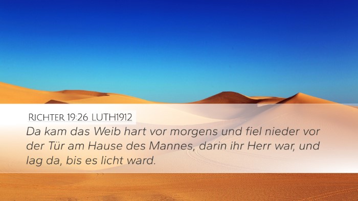 Richter 19:26 LUTH1912 Desktop Wallpaper - Da kam das Weib hart vor morgens und fiel nieder - Desktop Bible Verse Wallpaper
