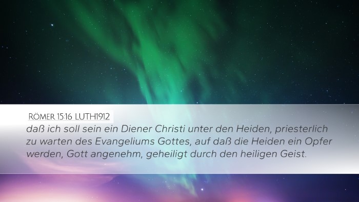 Römer 15:16 LUTH1912 Bible Verse Image