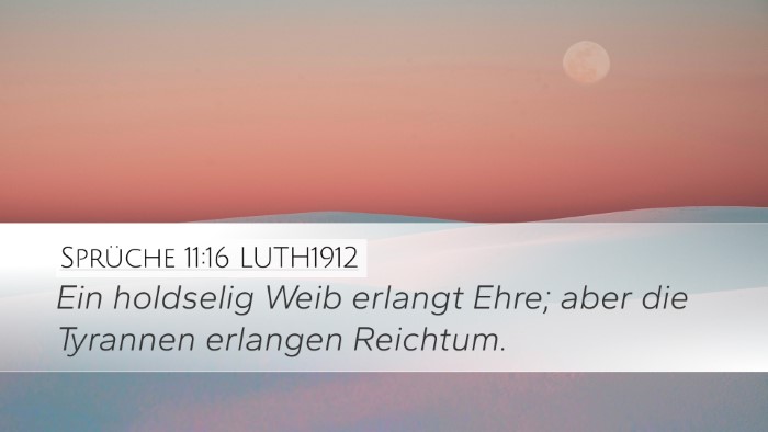 Sprüche 11:16 LUTH1912 Desktop Wallpaper - Ein holdselig Weib erlangt Ehre; aber die - Desktop Bible Verse Wallpaper