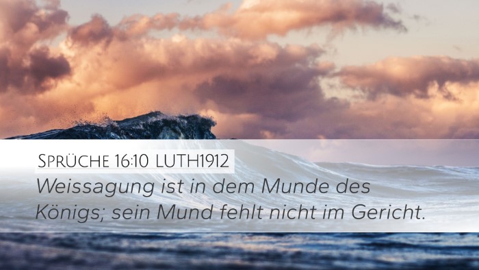 Sprüche 16:10 LUTH1912 Desktop Wallpaper - Weissagung ist in dem Munde des Königs; sein - Desktop Bible Verse Wallpaper