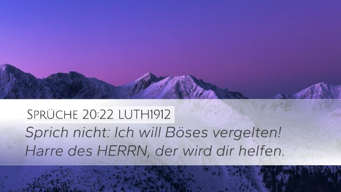 Sprüche 20:22 LUTH1912 Desktop Wallpaper - Sprich nicht: Ich will Böses vergelten! Harre - Desktop Bible Verse Wallpaper