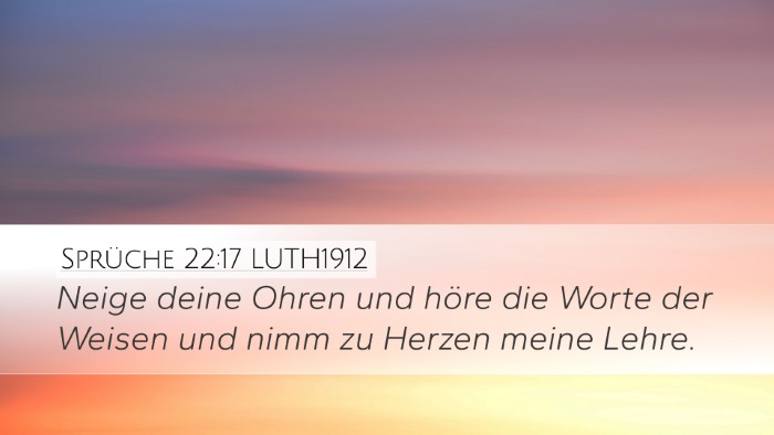 Sprüche 22:17 LUTH1912 Bible Verse Image