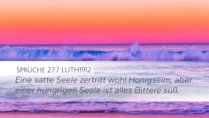 Sprüche 27:7 LUTH1912 Desktop Wallpaper - Eine satte Seele zertritt wohl Honigseim; aber - Desktop Bible Verse Wallpaper