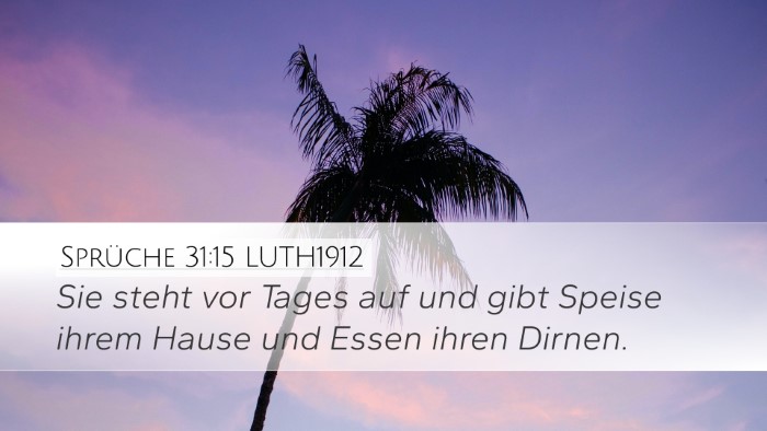 Sprüche 31:15 LUTH1912 Desktop Wallpaper - Sie steht vor Tages auf und gibt Speise ihrem - Desktop Bible Verse Wallpaper