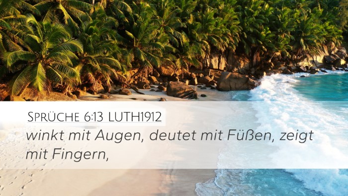 Sprüche 6:13 LUTH1912 Desktop Wallpaper - winkt mit Augen, deutet mit Füßen, zeigt mit - Desktop Bible Verse Wallpaper