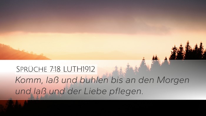 Sprüche 7:18 LUTH1912 Bible Verse Image