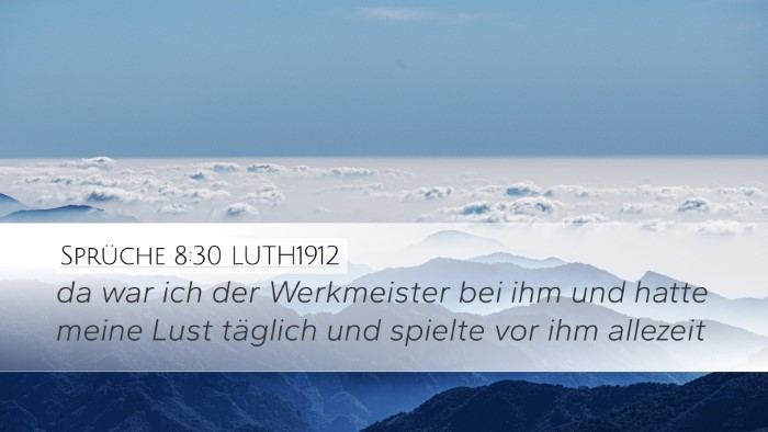 Sprüche 8:30 LUTH1912 Desktop Wallpaper - da war ich der Werkmeister bei ihm und hatte - Desktop Bible Verse Wallpaper
