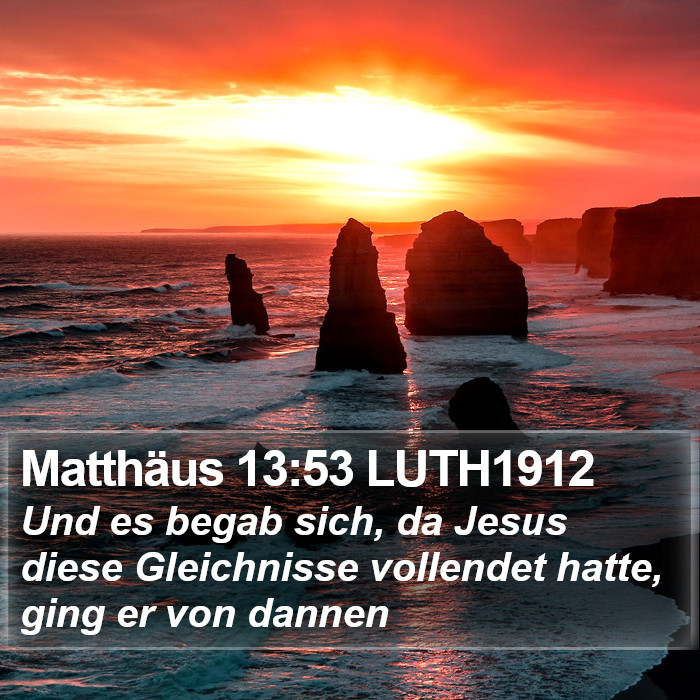 Matthäus 13:53 LUTH1912 - Und es begab sich, da Jesus diese Gleichnisse - Bible Verse Picture