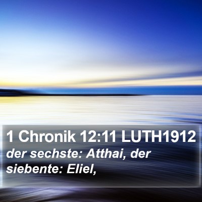 1 Chronik 12:11 LUTH1912 Bible Verse Image