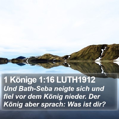 1 Könige 1:16 LUTH1912 Bible Verse Image