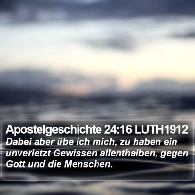 Apostelgeschichte 24:16 LUTH1912 Bible Verse Image