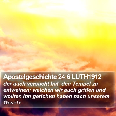 Apostelgeschichte 24:6 LUTH1912 Bible Verse Image