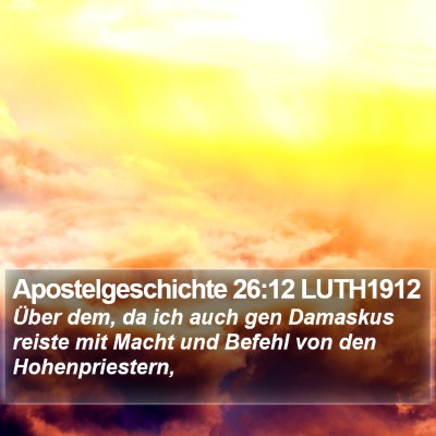 Apostelgeschichte 26:12 LUTH1912 Bible Verse Image