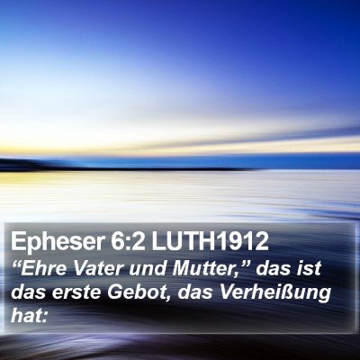 Epheser 6:2 LUTH1912 Bible Verse Image