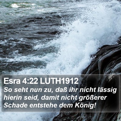Esra 4:22 LUTH1912 Bible Verse Image
