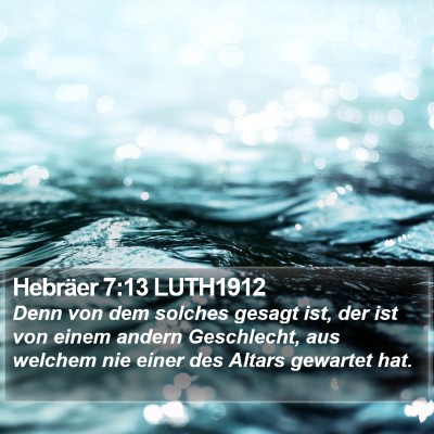Hebräer 7:13 LUTH1912 Bible Verse Image