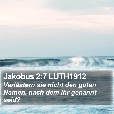 Jakobus 2:7 LUTH1912 Bible Verse Image