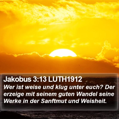 Jakobus 3:13 LUTH1912 Bible Verse Image