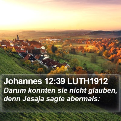 Johannes 12:39 LUTH1912 Bible Verse Image
