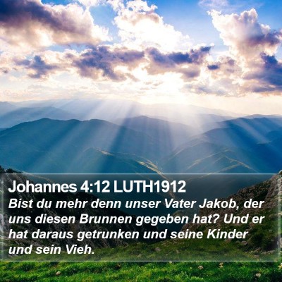 Johannes 4:12 LUTH1912 Bible Verse Image