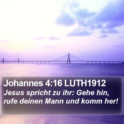 Johannes 4:16 LUTH1912 Bible Verse Image