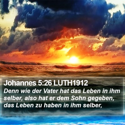 Johannes 5:26 LUTH1912 Bible Verse Image