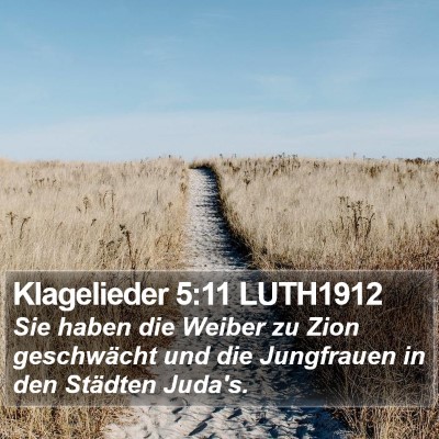 Klagelieder 5:11 LUTH1912 Bible Verse Image