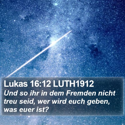 Lukas 16:12 LUTH1912 Bible Verse Image