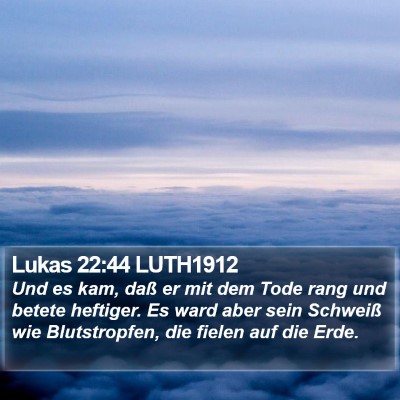 Lukas 22:44 LUTH1912 Bible Verse Image