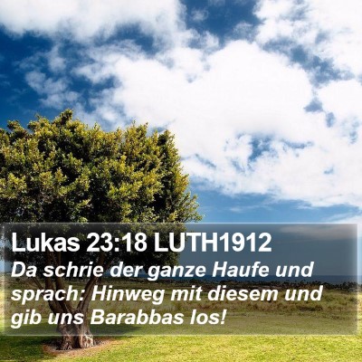 Lukas 23:18 LUTH1912 Bible Verse Image