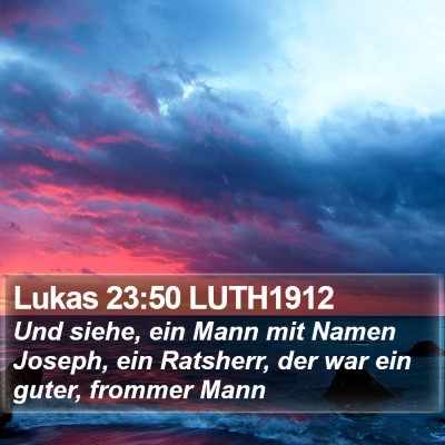Lukas 23:50 LUTH1912 Bible Verse Image