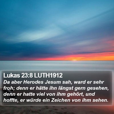 Lukas 23:8 LUTH1912 Bible Verse Image