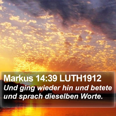 Markus 14:39 LUTH1912 Bible Verse Image