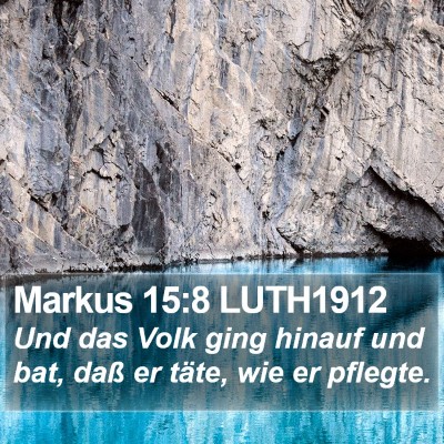 Markus 15:8 LUTH1912 Bible Verse Image