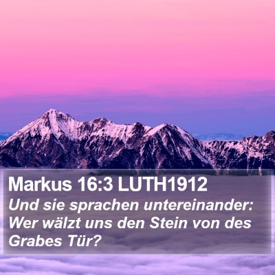 Markus 16:3 LUTH1912 Bible Verse Image