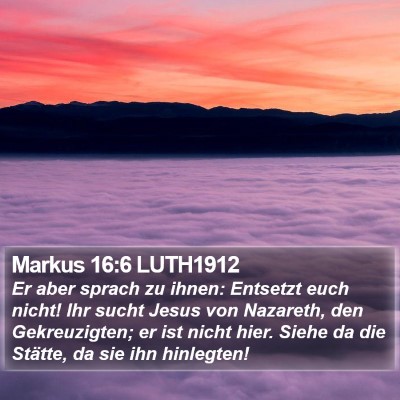 Markus 16:6 LUTH1912 Bible Verse Image