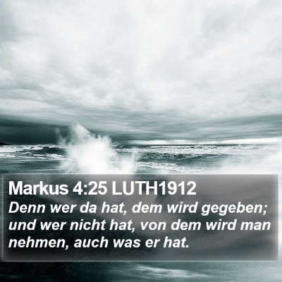 Markus 4:25 LUTH1912 Bible Verse Image