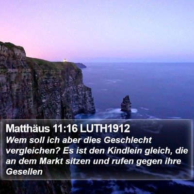 Matthäus 11:16 LUTH1912 Bible Verse Image