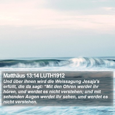 Matthäus 13:14 LUTH1912 Bible Verse Image