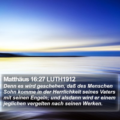 Matthäus 16:27 LUTH1912 Bible Verse Image