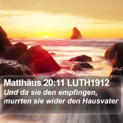 Matthäus 20:11 LUTH1912 Bible Verse Image