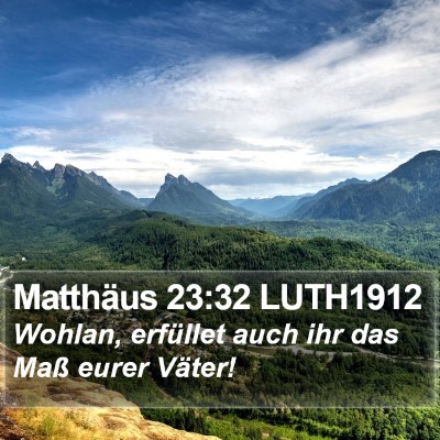 Matthäus 23:32 LUTH1912 Bible Verse Image