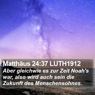 Matthäus 24:37 LUTH1912 Bible Verse Image