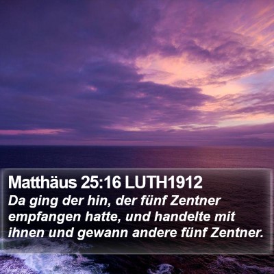 Matthäus 25:16 LUTH1912 Bible Verse Image