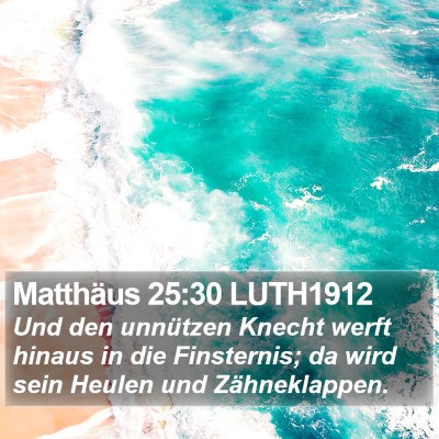 Matthäus 25:30 LUTH1912 Bible Verse Image