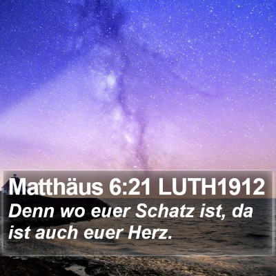 Matthäus 6:21 LUTH1912 Bible Verse Image