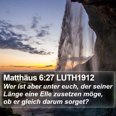Matthäus 6:27 LUTH1912 Bible Verse Image