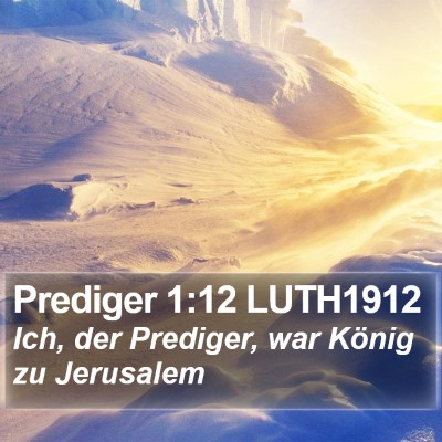 Prediger 1:12 LUTH1912 Bible Verse Image