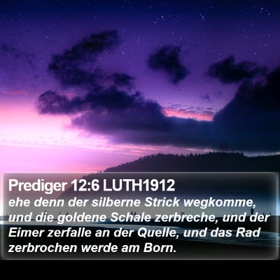 Prediger 12:6 LUTH1912 Bible Verse Image