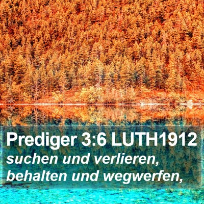 Prediger 3:6 LUTH1912 Bible Verse Image